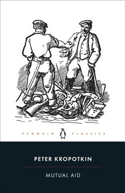 MUTUAL AID : A FACTOR OF EVOLUTION | 9780241355336 | PETER KROPOTKIN