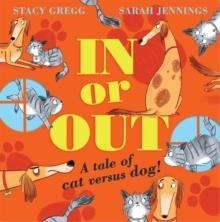IN OR OUT : A TALE OF CAT VERSUS DOG | 9780008517250 | STACY GREGG