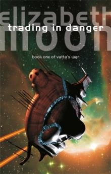 TRADING IN DANGER  | 9780356514338 | ELIZABETH MOON