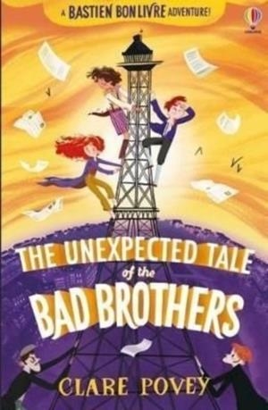 THE UNEXPECTED TALE OF THE BAD BROTHERS (2) | 9781474986502 | CLARE POVEY