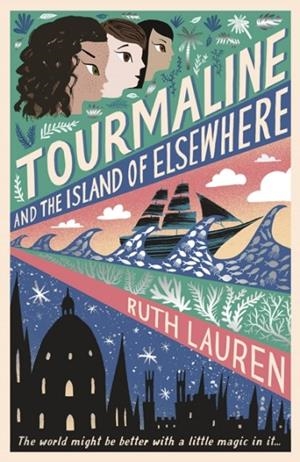 TOURMALINE 01 AND THE ISLAND OF ELSEWHERE | 9781788955911 | RUTH LAUREN
