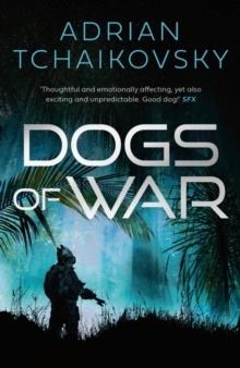 DOGS OF WAR | 9781800248939 | ADRIAN TCHAIKOVSKY