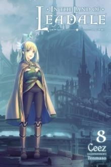 IN THE LAND OF LEADALE, VOL. 8 (LIGHT NOVEL) | 9781975360993 | CEEZ, TENMASO/JESSICA LANGE