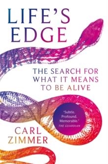 LIFE'S EDGE : THE SEARCH FOR WHAT IT MEANS TO BE ALIVE | 9781529069433 | CARL ZIMMER
