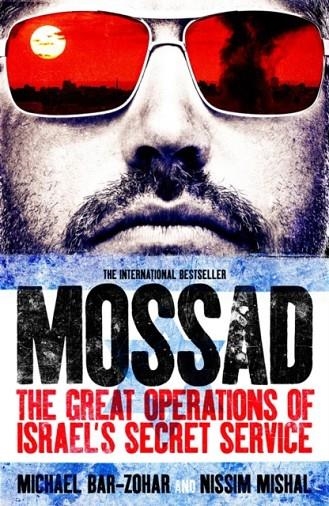 MOSSAD : THE GREAT OPERATIONS OF ISRAEL'S FAMED SECRET SERVICE | 9781849549394 | MICHAEL BAR-ZOHAR , NISSIM MISHAL