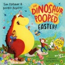 THE DINOSAUR THAT POOPED EASTER! | 9780241488812 | TOM FLETCHER