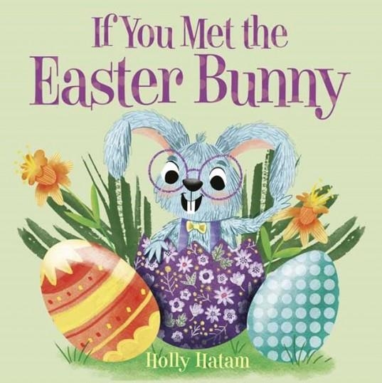 IF YOU MET THE EASTER BUNNY | 9780593375013 | HOLLY HATAM