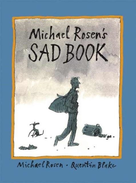 MICHAEL ROSEN'S SAD BOOK | 9780763625979 | MICHAEL ROSEN