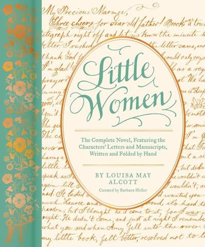 LITTLE WOMEN : THE COMPLETE NOVEL, FEATURING THE CHARACTERS' LETTERS AND MANUSCRIPTS, WRITTEN AND FOLDED BY HAND | 9781797208916 | BARBARA HELLER , LOUISA MAY ALCOTT