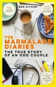 THE MARMALADE DIARIES : THE TRUE STORY OF AN ODD COUPLE | 9781785789106 | BEN AITKEN