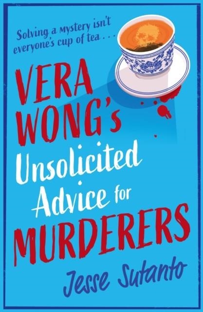 VERA WONG'S UNSOLICITED ADVICE FOR MURDERERS | 9780008558734 | JESSE SUTANTO