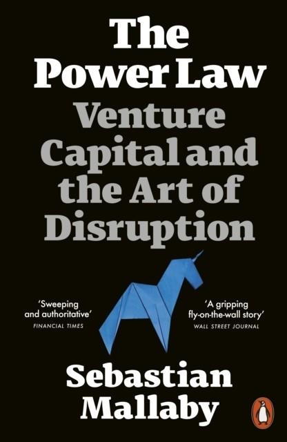 THE POWER LAW : VENTURE CAPITAL AND THE ART OF DISRUPTION | 9780141988948 | SEBASTIAN MALLABY