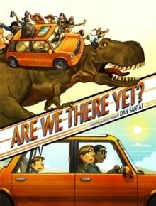 ARE WE THERE YET? A STORY | 9780316199995 | DAN SANTAT
