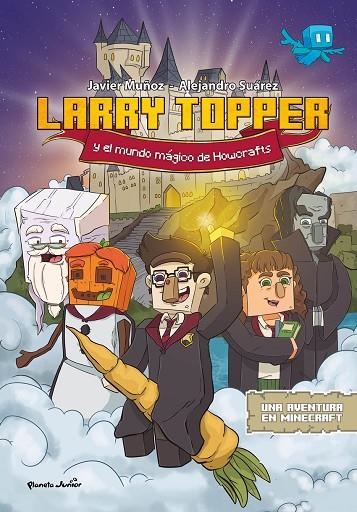 LARRY TOPPER Y EL MUNDO MAGICO DE HOWCRAFTS | 9788408271079