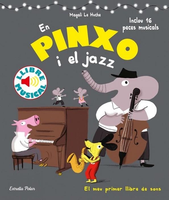 EN PINXO I EL JAZZ. LLIBRE MUSICAL | 9788491376996 | MAGALI LE HUCHE