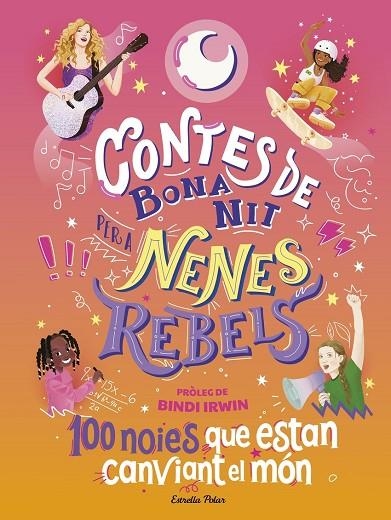 CONTES DE BONA NIT PER A NENES REBELS. 100 NOIES QUE ESTAN CANVIANT EL MON | 9788413894621 | ELENA FAVILLI