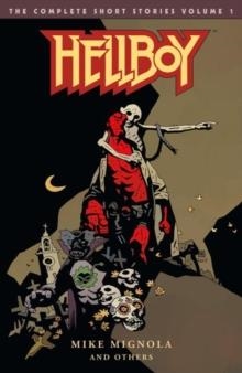 HELLBOY: THE COMPLETE SHORT STORIES VOLUME 1 | 9781506706641 | MIKE MIGNOLA