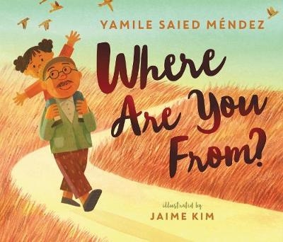 WHERE ARE YOU FROM? | 9780062839930 | YAMILE SAIED MENDEZ