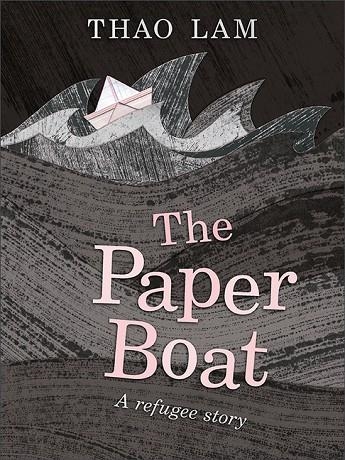 THE PAPER BOAT: A REFUGEE STORY | 9781771473637 | THAO LAM
