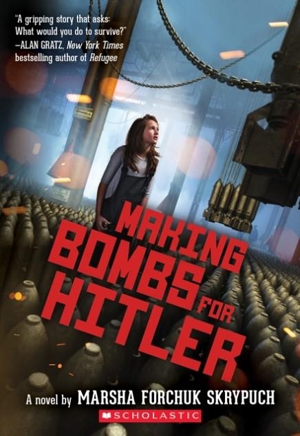 MAKING BOMBS FOR HITLER | 9781338312836 | SKRYPUCH, MARSHA FORCHUK