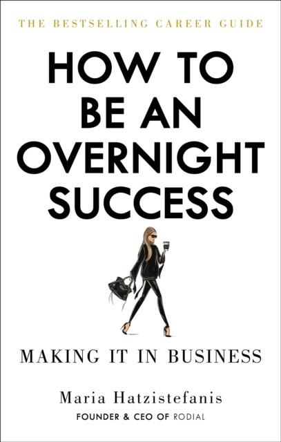 HOW TO BE AN OVERNIGHT SUCCESS | 9781529102666 | MARIA HATZISTEFANIS