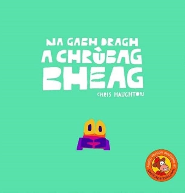 NA GABH DRAGH, A CHRUBAG BHEAG | 9781789070750 | CHRIS HAUGHTON