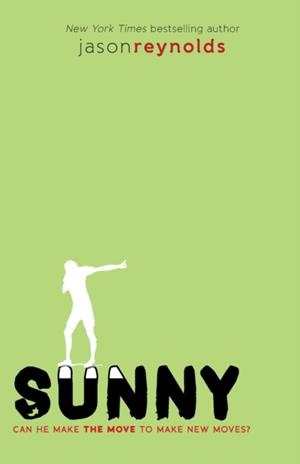 SUNNY | 9781481450225 | JASON REYNOLDS