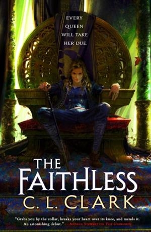 THE FAITHLESS : MAGIC OF THE LOST, BOOK 2 | 9780356516240 | C. L. CLARK