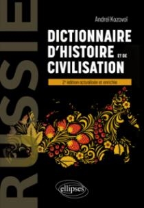 RUSSIE. DICTIONNAIRE D'HISTOIRE ET DE CIVILISATION - 2E ÉDITION ACTUALISÉE ET ENRICHIE - 2E ÉDITION | 9782340076648 | KOZOVOÏ ANDREÏ