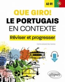 QUE GIRO! LE PORTUGAIS EN CONTEXTE A2-B1 - RÉVISER ET PROGRESSER (AVEC FICHIERS AUDIO) | 9782340076570 | AMARAL DOS SANTOS CARINA