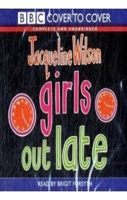 GIRLS OUT LATE (AUDIOBOOK) | 9781844405268 | JACQUELINE WILSON