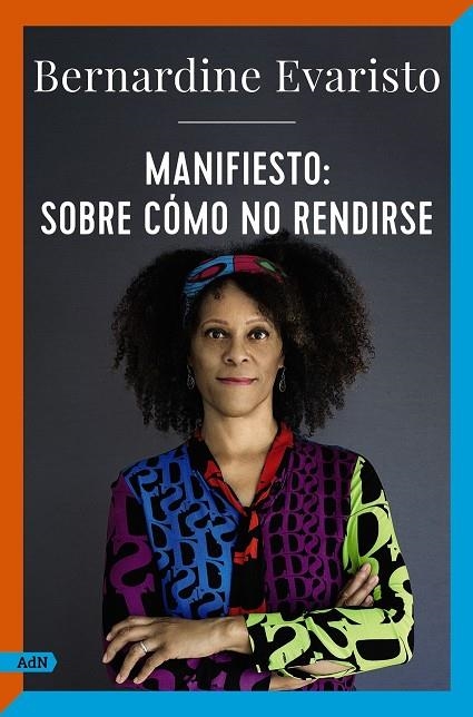 MANIFIESTO: SOBRE CÓMO NO RENDIRSE (ADN) | 9788411481502 | BERNARDINE EVARISTO