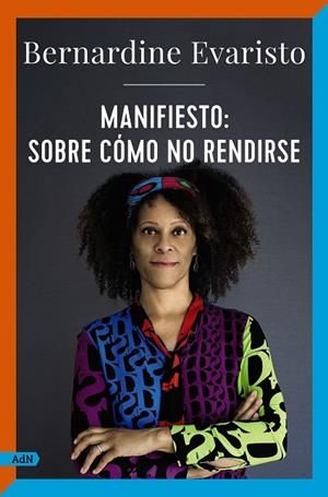 MANIFIESTO: SOBRE CÓMO NO RENDIRSE (ADN) | 9788411481502 | BERNARDINE EVARISTO