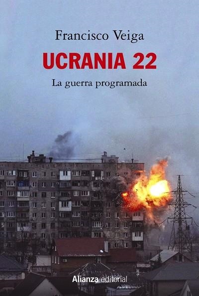 UCRANIA 22: LA GUERRA PROGRAMADA | 9788413629988 | FRANCISCO VEIGA