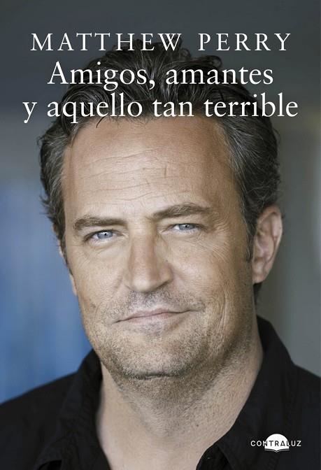 AMIGOS, AMANTES Y AQUELLO TAN TERRIBLE | 9788418945328 | MATTHEW PERRY