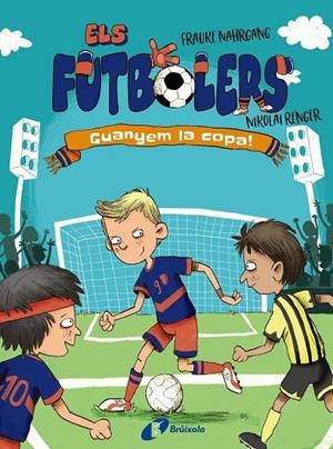 ELS FUTBOLERS, 3. GUANYEM LA COPA! | 9788413492261 | FRAUKE NAHRGANG
