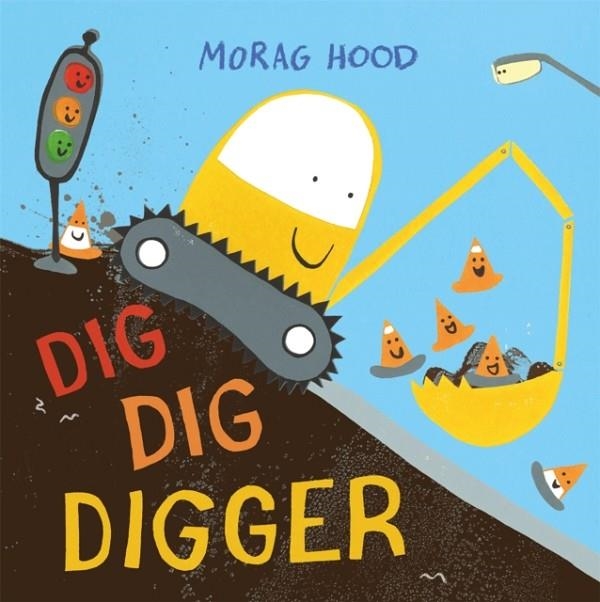 DIG DIG DIGGER | 9781509889860 | MORAG HOOD