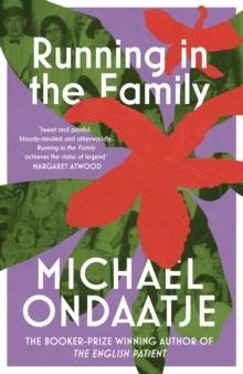 RUNNING IN THE FAMILY | 9781784877811 | MICHAEL ONDAATJE