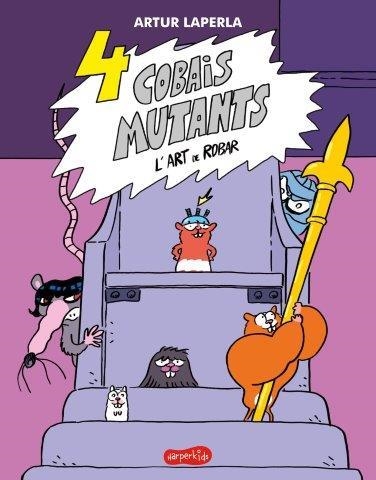 4 COBAIS MUTANTS. L'ART DE ROBAR | 9788418279959 | ARTUR LAPERLA