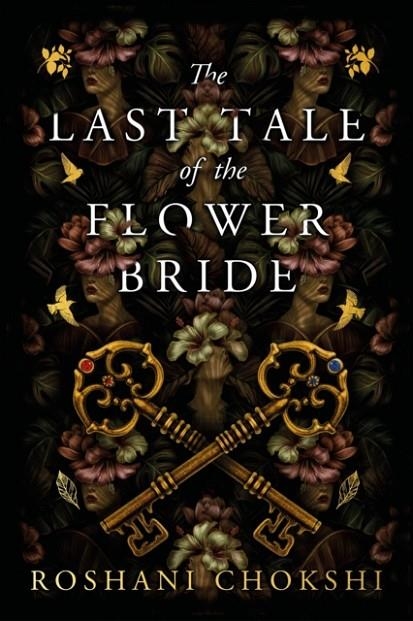THE LAST TALE OF THE FLOWER BRIDE : THE #1 SUNDAY TIMES BESTSELLER | 9781529384055 | ROSHANI CHOKSHI