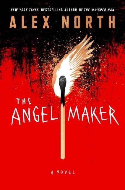 THE ANGEL MAKER : A NOVEL | 9781250889454 | ALEX NORTH