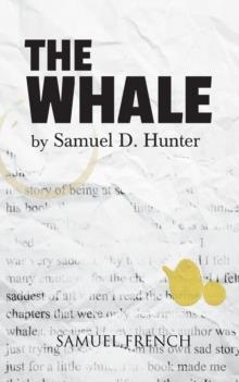 THE WHALE | 9780573701665 | SAMUEL D HUNTER