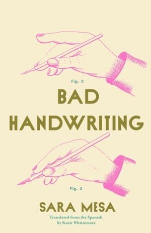 BAD HANDWRITING | 9781948830553 | SARA MESA