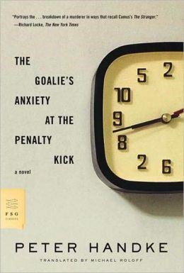 THE GOALIE'S ANXIETY AT THE PENALTY KICK | 9780374531065 | PETER HANDKE