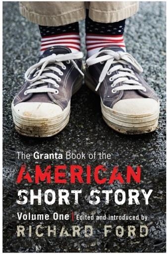 THE GRANTA BOOK OF THE AMERICAN SHORT STORY : V. 1 | 9781862079045 | RICHARD FORD 