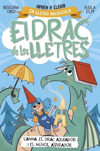 EL DRAC DE LES LLETRES 1. L'ANNA, EL DRAC AJUDADOR I EL NÚVOL ASPIRADOR | 9788448863760 | BEGOÑA ORO