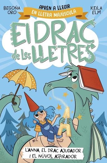 EL DRAC DE LES LLETRES 1. L'ANNA, EL DRAC AJUDADOR I EL NÚVOL ASPIRADOR | 9788448863760 | ORO, BEGOÑA