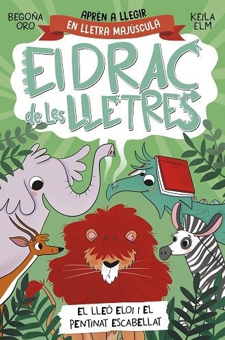 EL DRAC DE LES LLETRES 2. EL LLEÓ ELOI I EL PENTINAT ESCABELLAT | 9788448863777 | BEGOÑA ORO