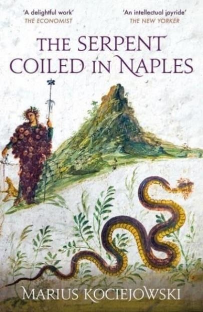 THE SERPENT COILED IN NAPLES | 9781914982026 | MARIUS KOCIEJOWSKI