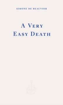 A VERY EASY DEATH | 9781804270448 | SIMONE DE BEAUVOIR